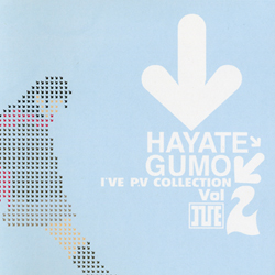 I've P.V Collection vol.2 『←HAYATE→GUMO』