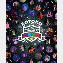 KOTOKO 10th Anniversary the Grand Final Live "ARCH"