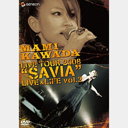 MAMI KAWADA LIVE TOUR 2008 "SAVIA" LIVE & LIFE vol.2